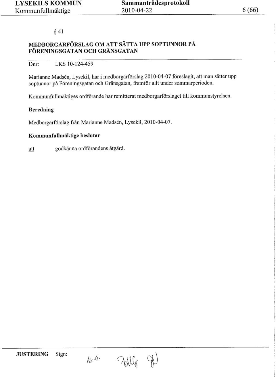 Gränsgatan, fraför allt under soarperioden. Kounñlllrnäktigesordförande har reitterat edborgarförslagettillkounstyrelsen.