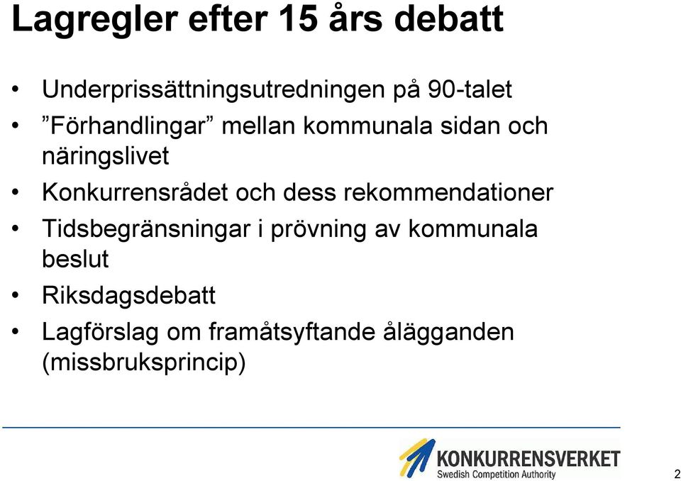 och dess rekommendationer Tidsbegränsningar i prövning av kommunala
