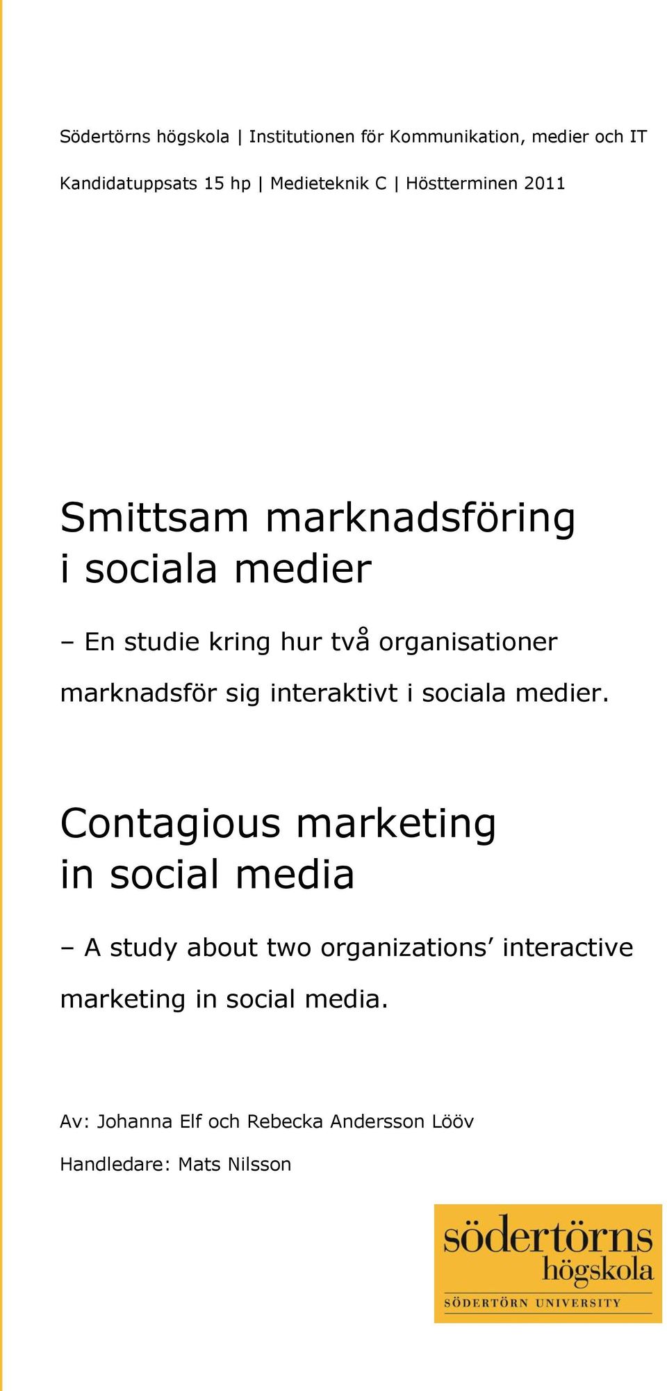 marknadsför sig interaktivt i sociala medier.