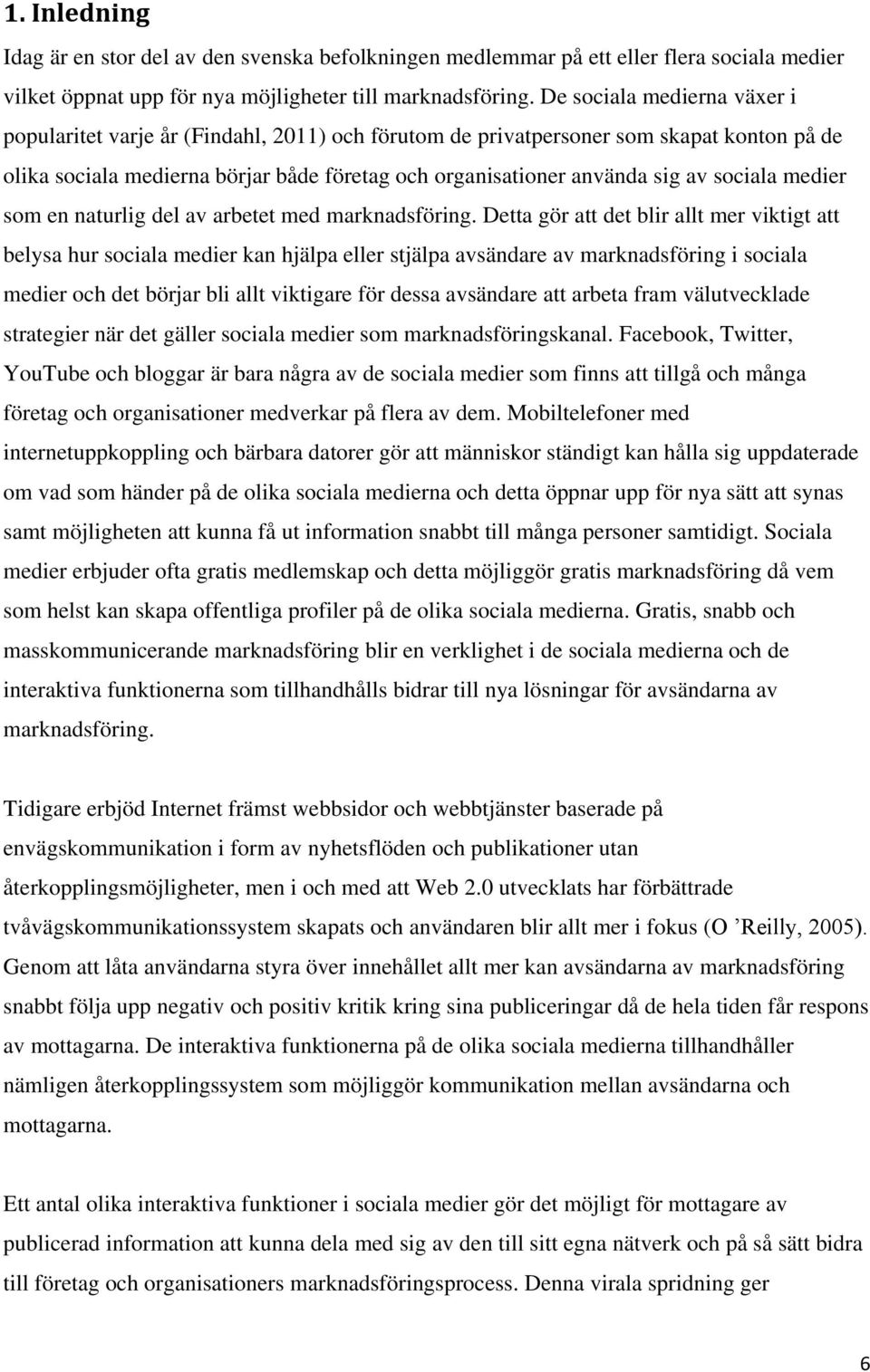 sociala medier som en naturlig del av arbetet med marknadsföring.