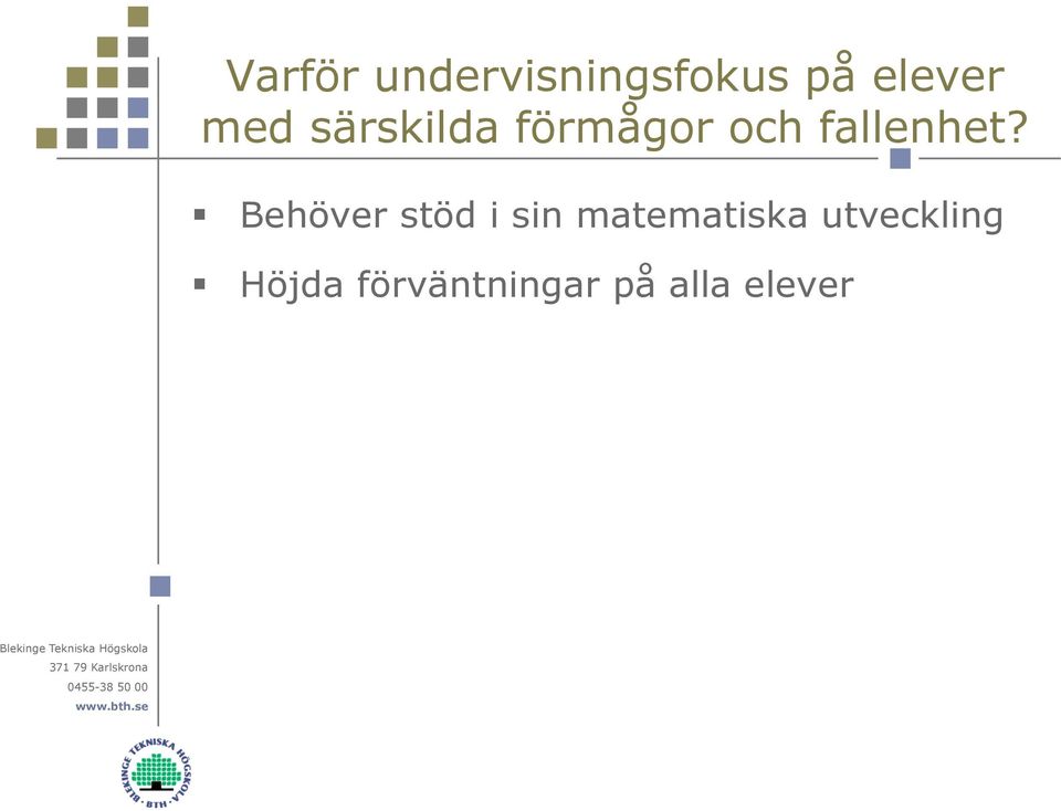 Behöver stöd i sin matematiska