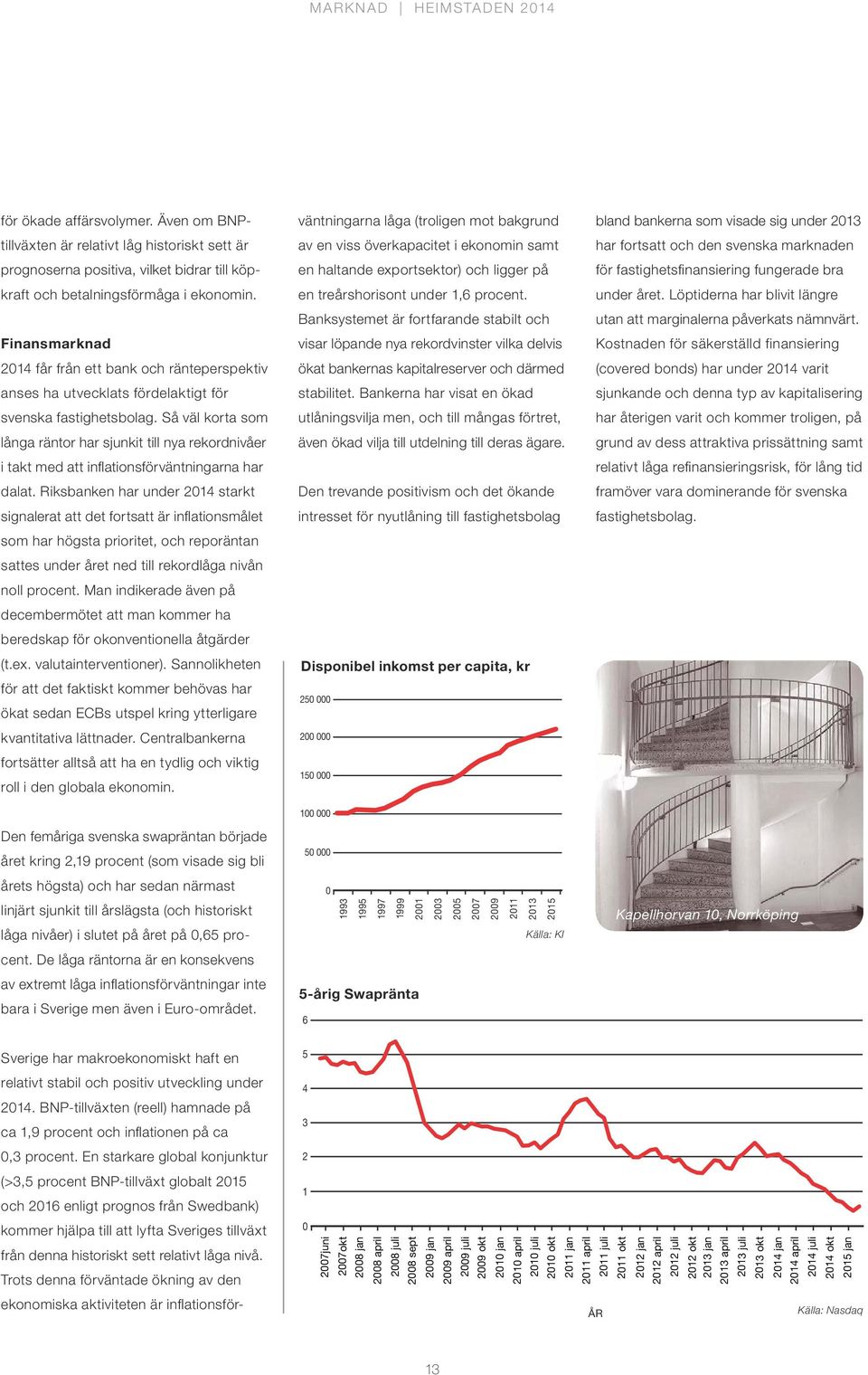 Så väl korta som långa räntor har sjunkit till nya rekordnivåer i takt med att inflationsförväntningarna har dalat.