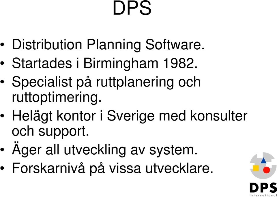 Specialist på ruttplanering och ruttoptimering.