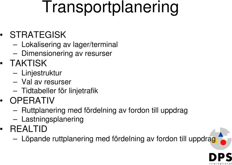 linjetrafik OPERATIV Ruttplanering med fördelning av fordon till uppdrag