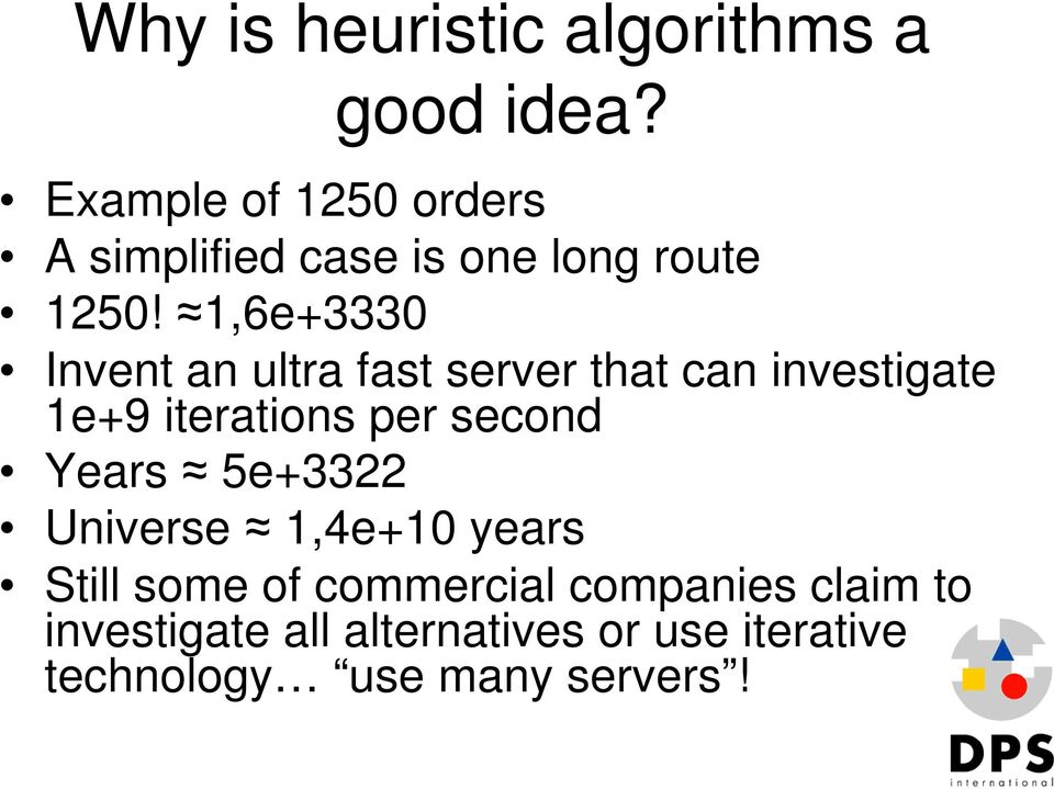 1,6e+3330 Invent an ultra fast server that can investigate 1e+9 iterations per second