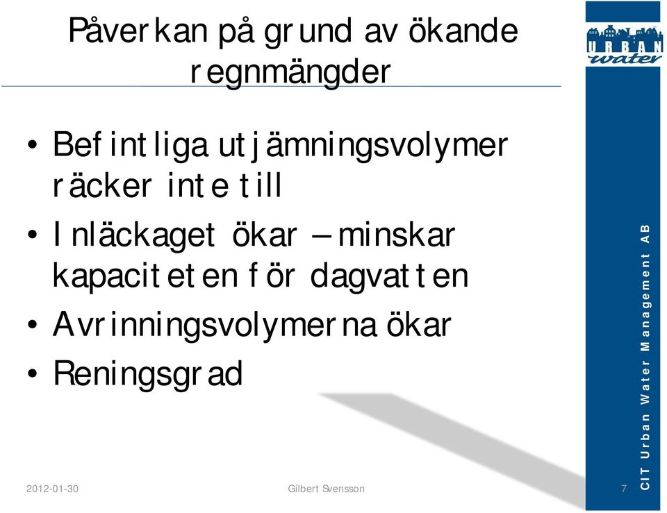 till Inläckaget ökar minskar kapaciteten