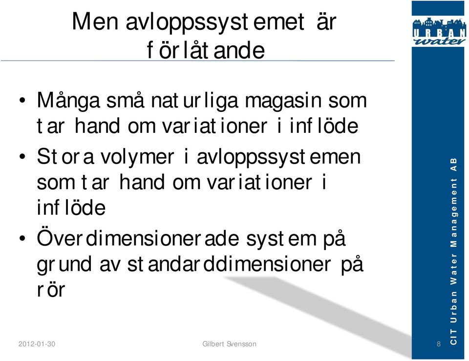 volymer i avloppssystemen som tar hand om variationer i