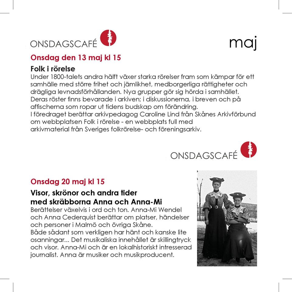 Under våren berättar de olika institutionerna på ACS om sin verksamhet: 17 januari Landsarkivet i Lund + visning 14 februari Universitetsarkivet + visning 14 mars Folklivsarkivet med Skånes