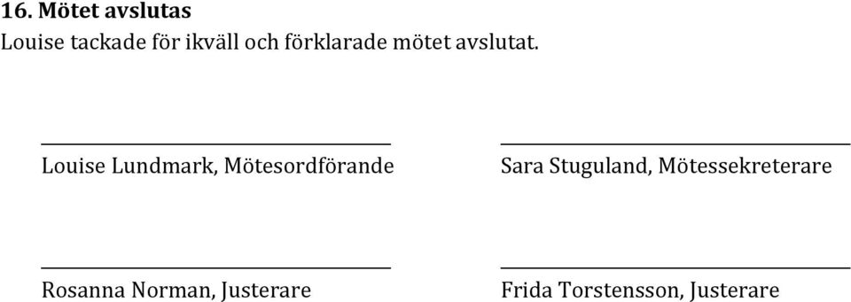 Louise Lundmark, Mötesordförande Sara Stuguland,