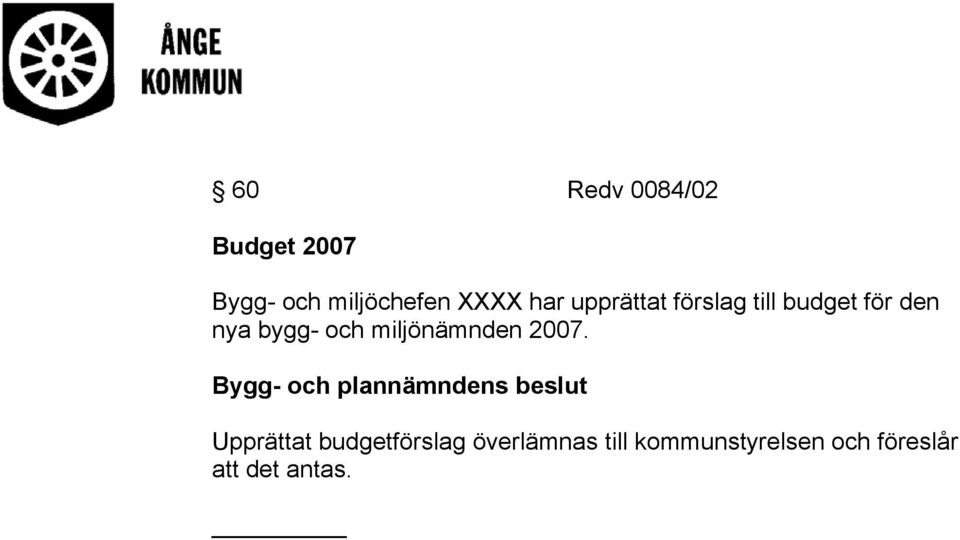 bygg- och miljönämnden 2007.