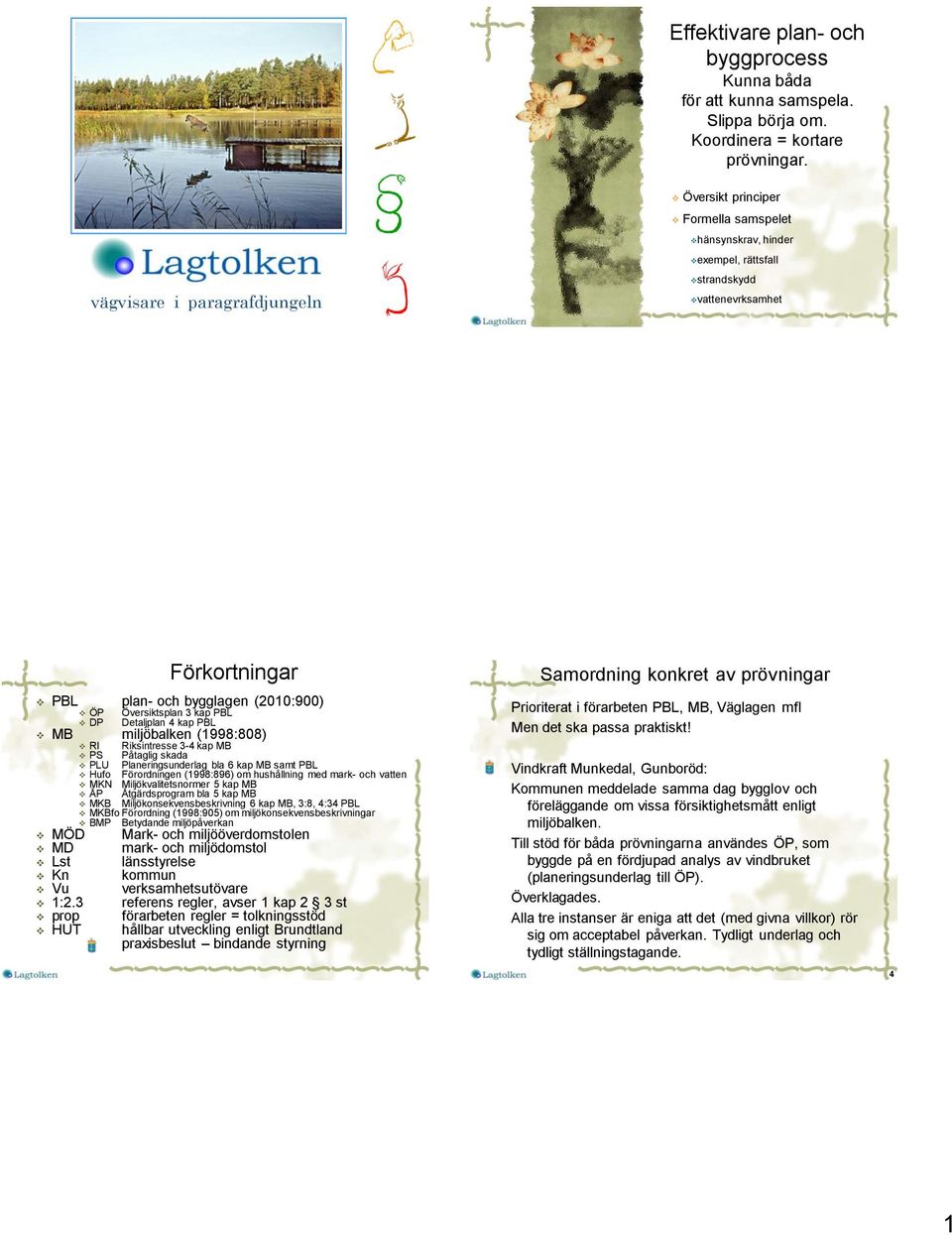 Detaljplan 4 kap PBL MB miljöbalken (1998:808) MÖD MD Lst Kn Vu 1:2.