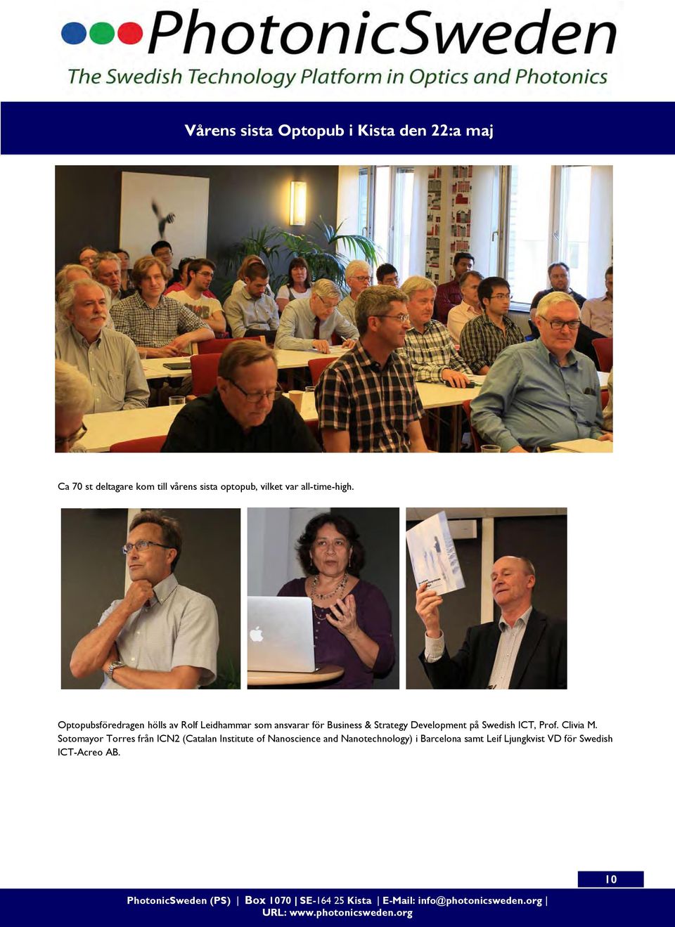 Optopubsföredragen hölls av Rolf Leidhammar som ansvarar för Business & Strategy Development på
