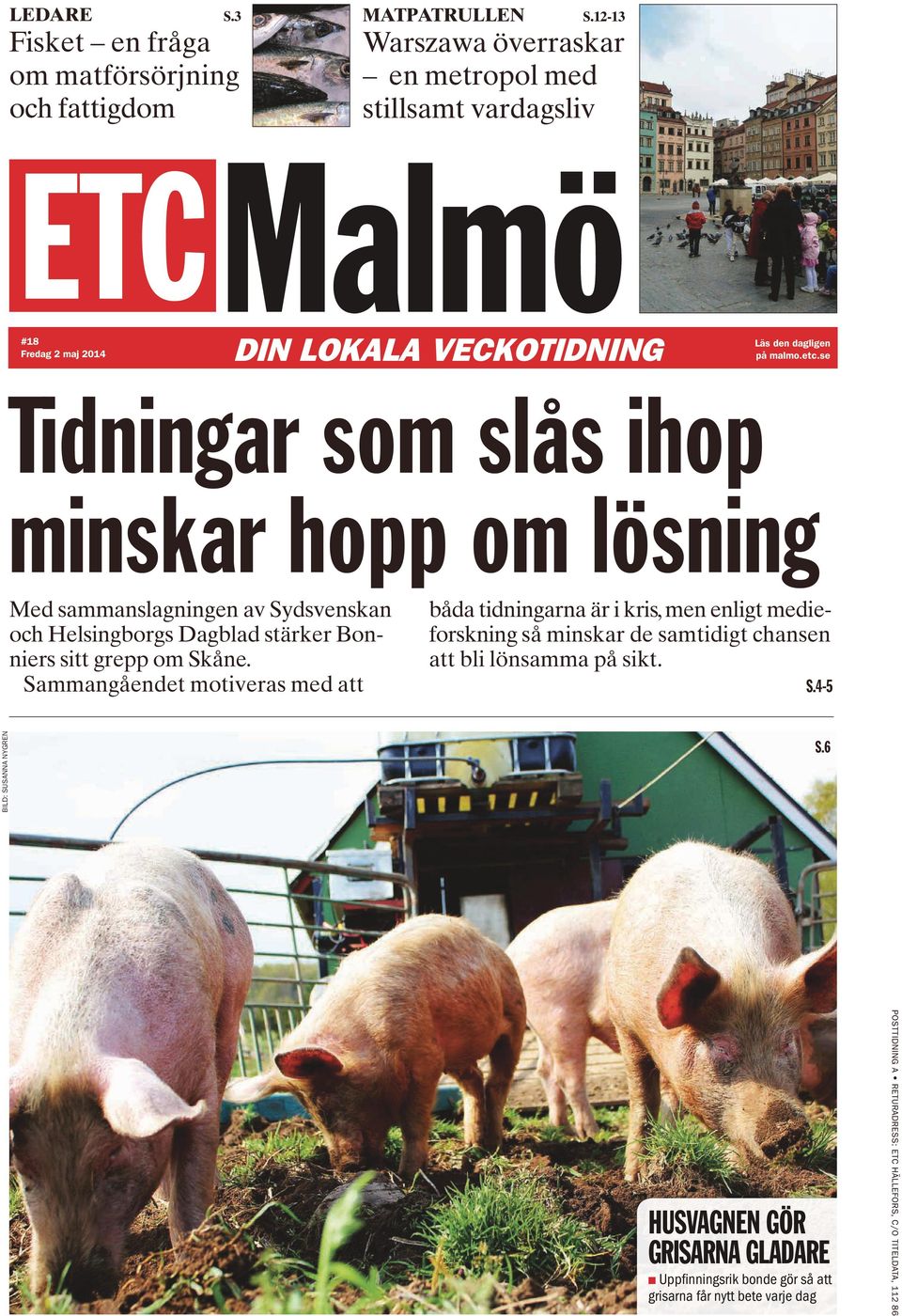 se idningar som slås ihop minskar hopp om lösning Med sammanslagningen av ydsvenskan och Helsingborgs Dagblad stärker Bonniers sitt grepp om kåne.