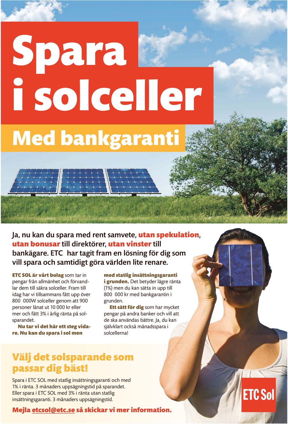 Fram till idag har vi tillsammans fått upp över 800 000W solceller genom att 900 personer lånat ut 10 000 kr eller mer och fått 3% i årlig ränta på solsparandet. u tar vi det här ett steg vidare.