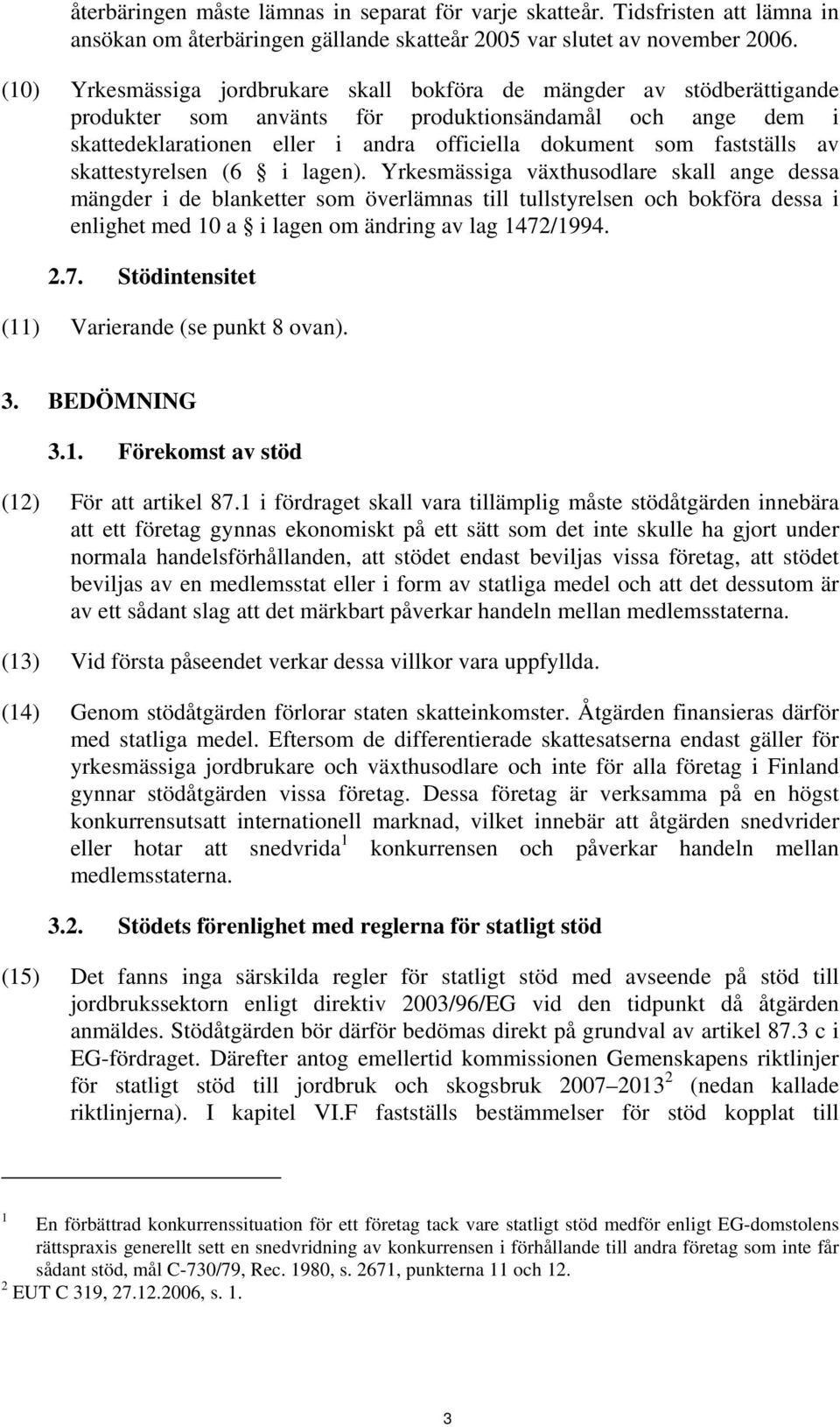 fastställs av skattestyrelsen (6 i lagen).