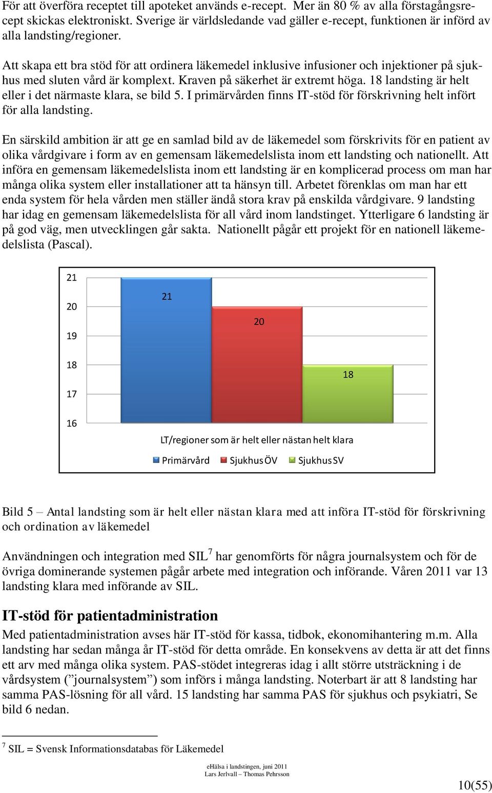 Att skapa ett bra stöd för att ordinera läkemedel inklusive infusioner och injektioner på sjukhus med sluten vård är komplext. Kraven på säkerhet är extremt höga.