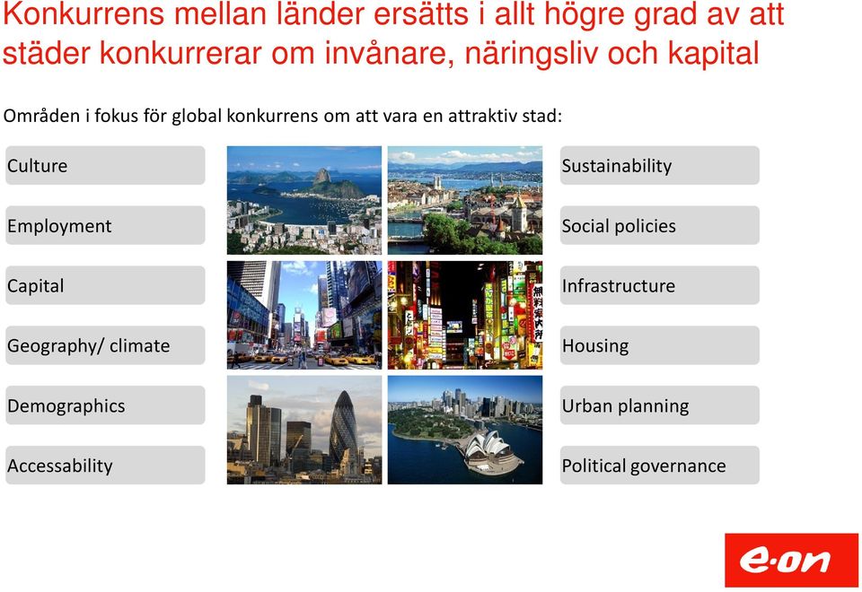 attraktiv stad: Culture Sustainability Employment Social policies Capital