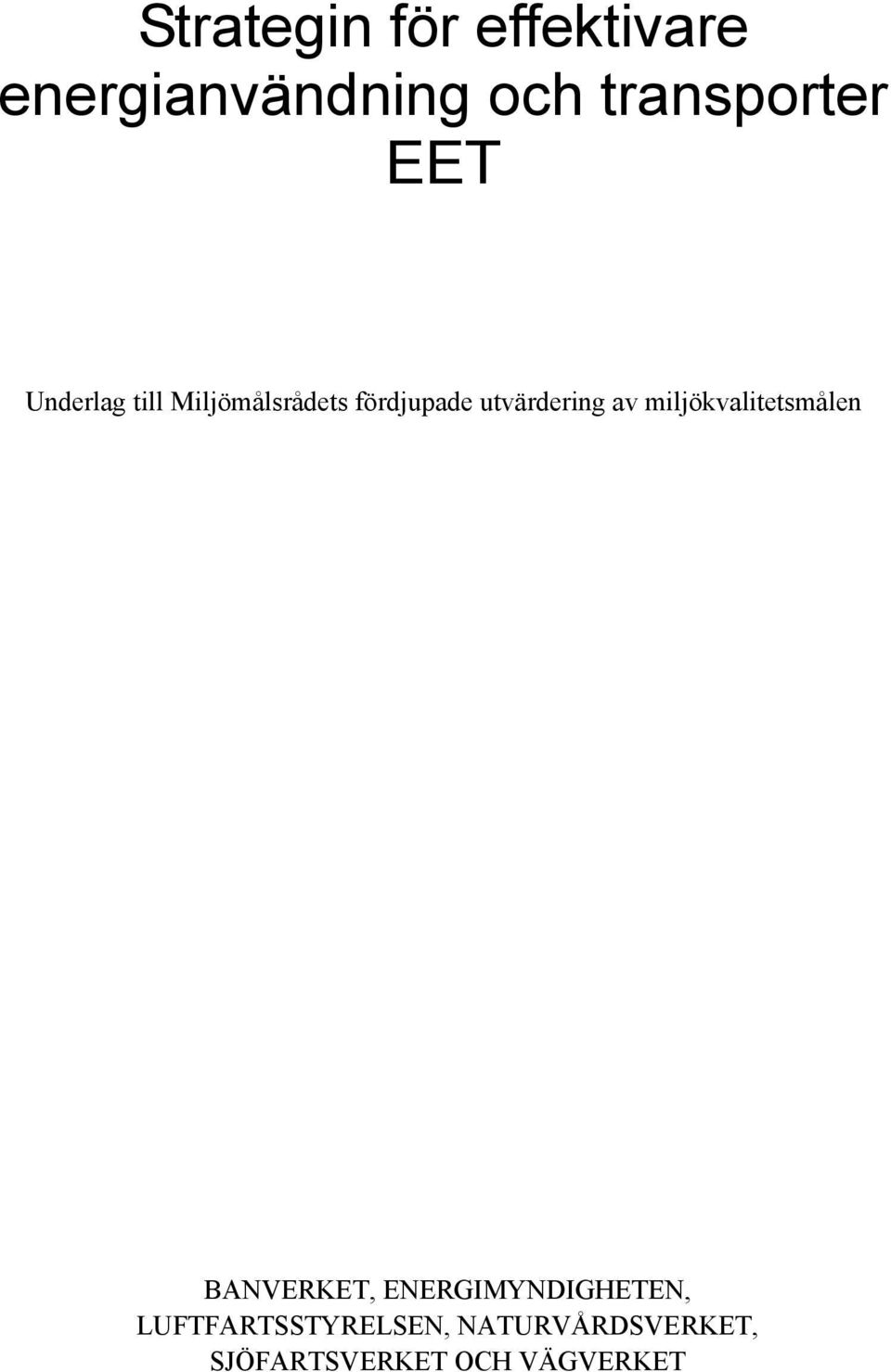 av miljökvalitetsmålen BANVERKET, ENERGIMYNDIGHETEN,