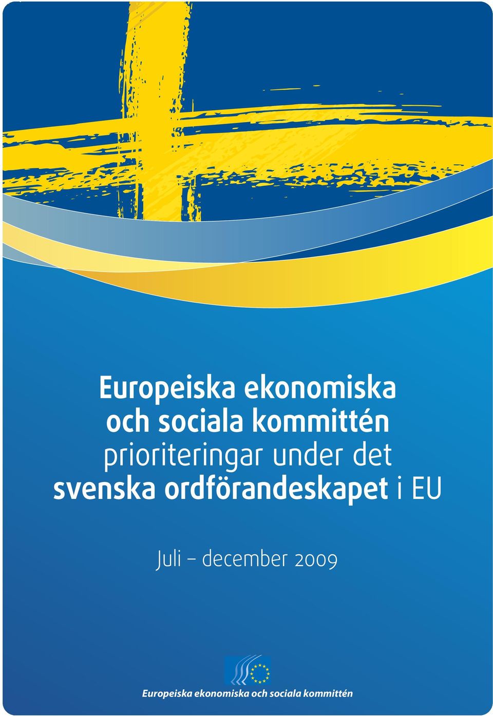 svenska ordförandeskapet i EU Juli