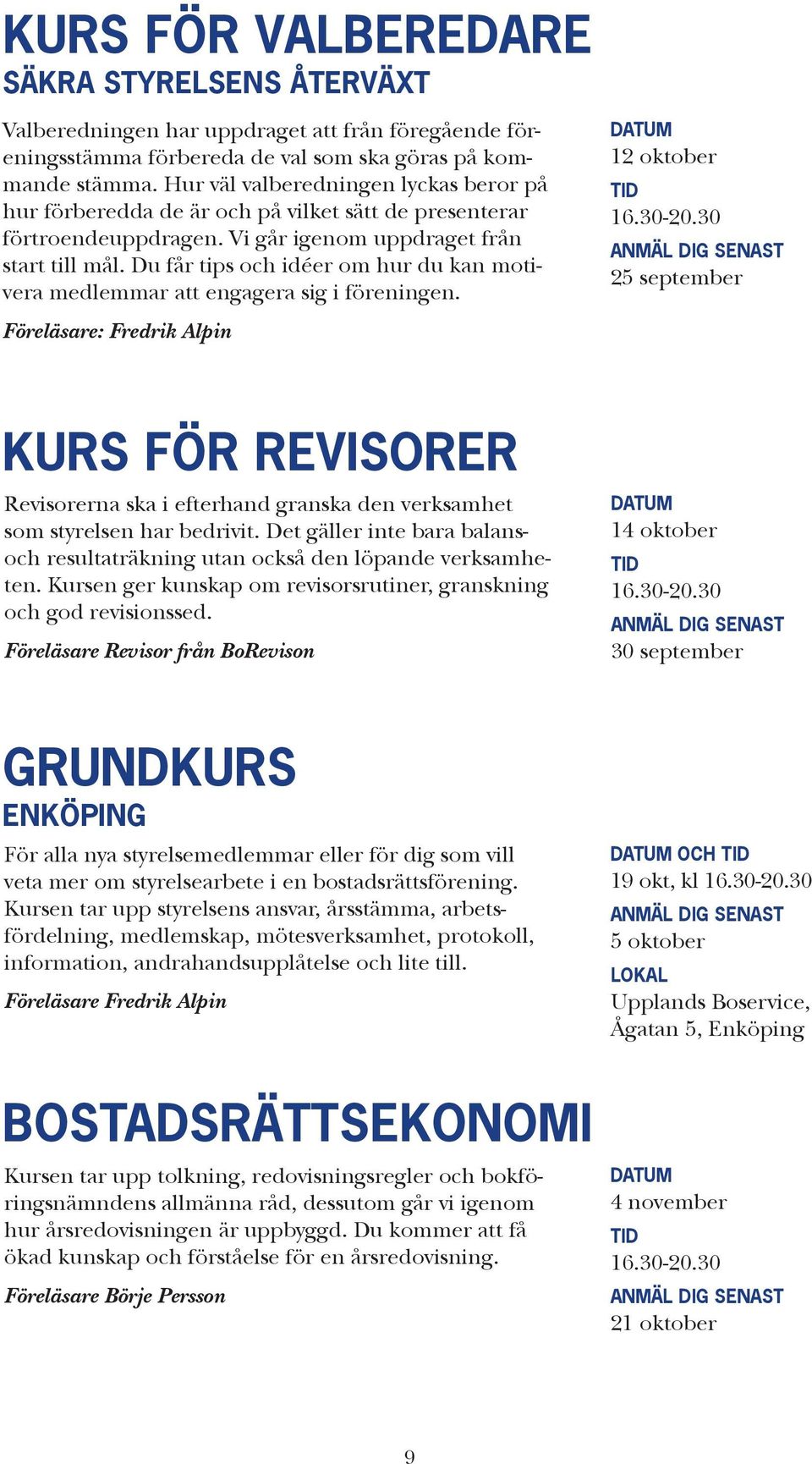 Du får tips och idéer om hur du kan motivera medlemmar att engagera sig i föreningen.