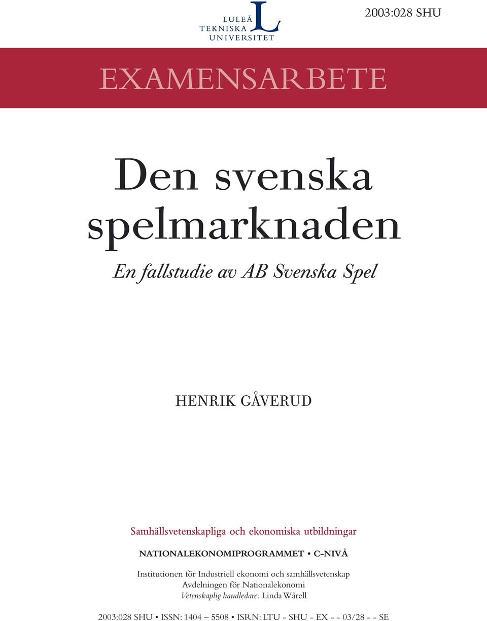 Institutionen för Industriell ekonomi och samhällsvetenskap Avdelningen för Nationalekonomi