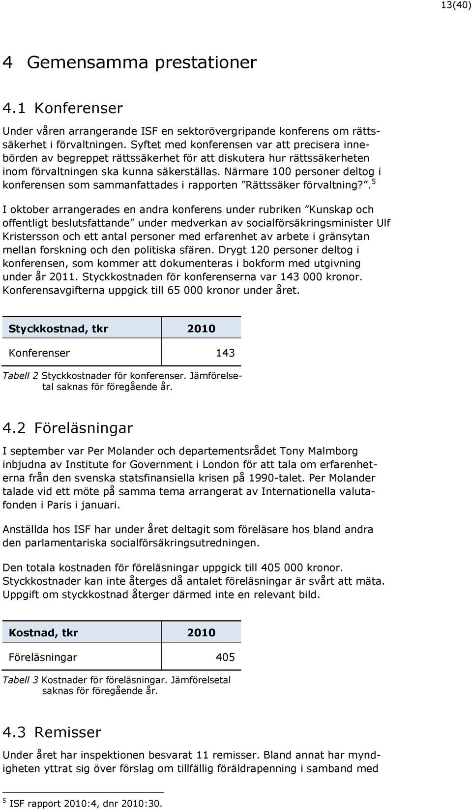 Närmare 100 personer deltog i konferensen som sammanfattades i rapporten Rättssäker förvaltning?