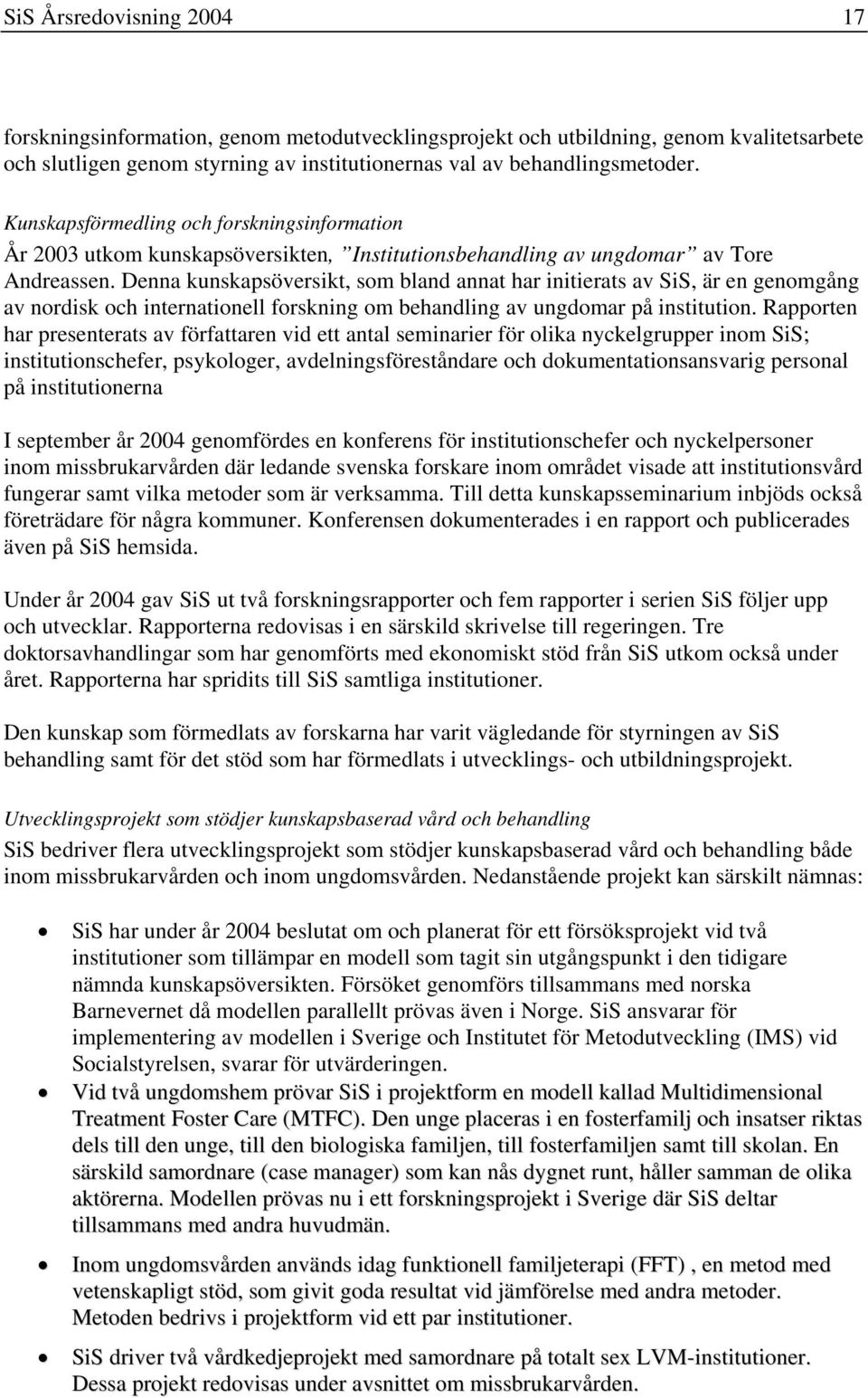 Denna kunskapsöversikt, som bland annat har initierats av SiS, är en genomgång av nordisk och internationell forskning om behandling av ungdomar på institution.