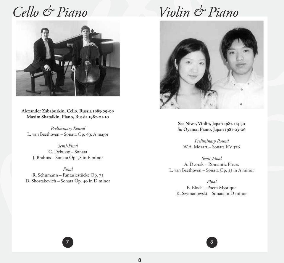 73 D. Shostakovich Sonata Op. 40 in D minor Sae Niwa, Violin, Japan 1982-04-30 So Oyama, Piano, Japan 1981-03-06 W.A.