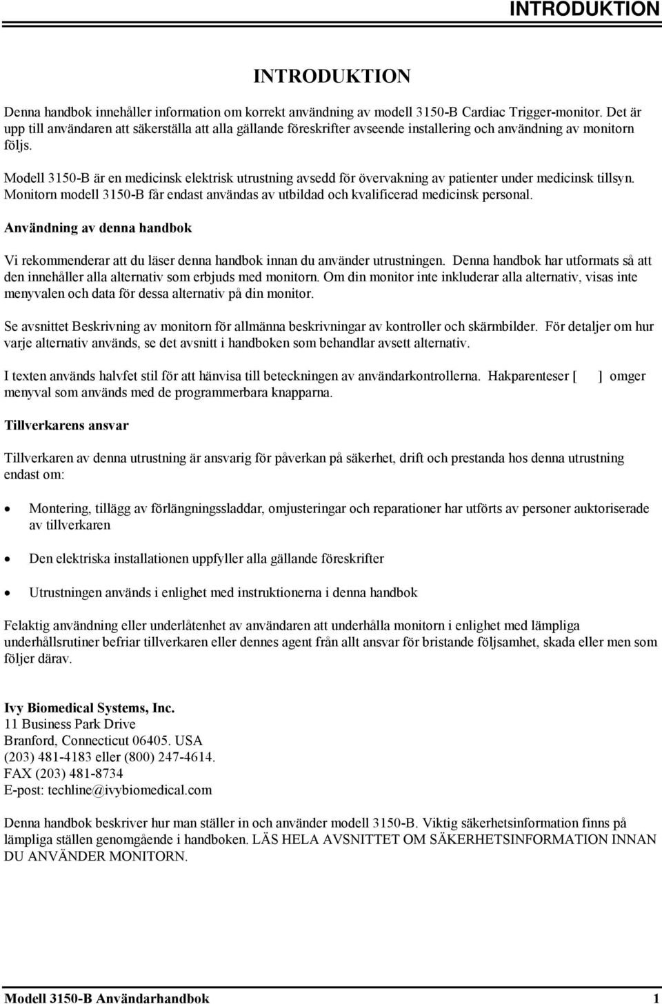 Modell 3150-B är en medicinsk elektrisk utrustning avsedd för övervakning av patienter under medicinsk tillsyn.