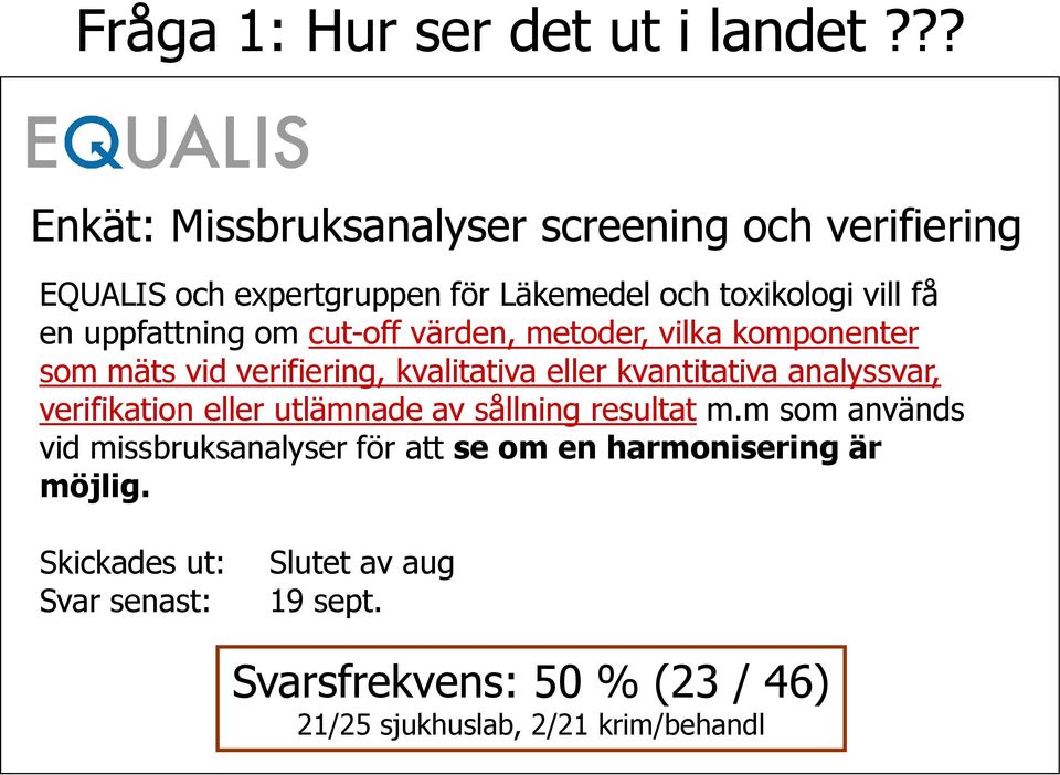 om cut-off värden, metoder, vilka komponenter som mäts vid verifiering, kvalitativa eller kvantitativa analyssvar, verifikation