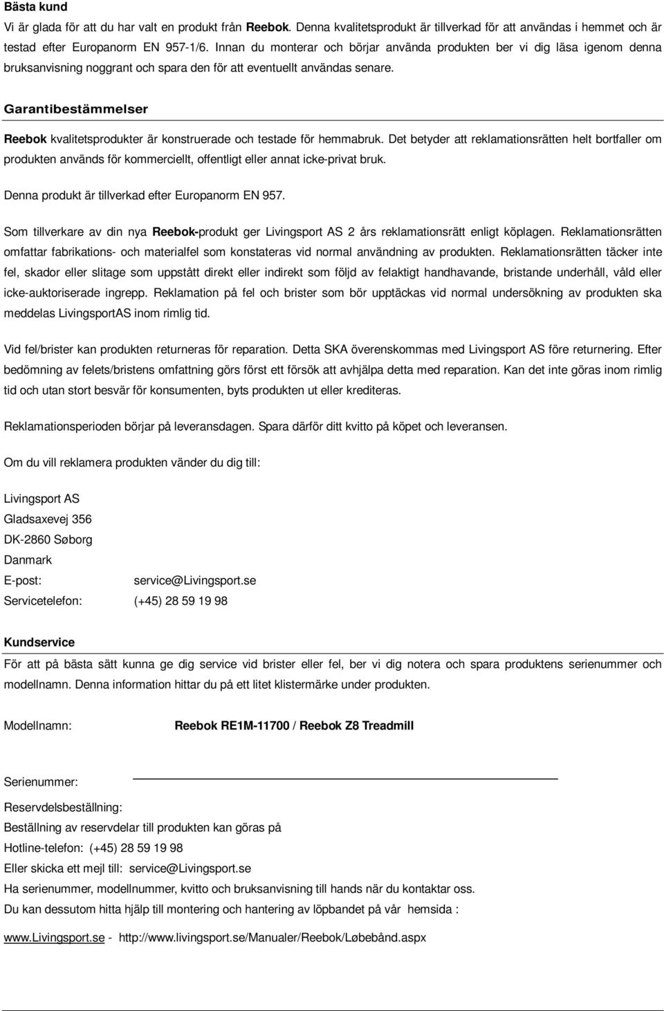 Garantibestämmelser Reebok kvalitetsprodukter är konstruerade och testade för hemmabruk.