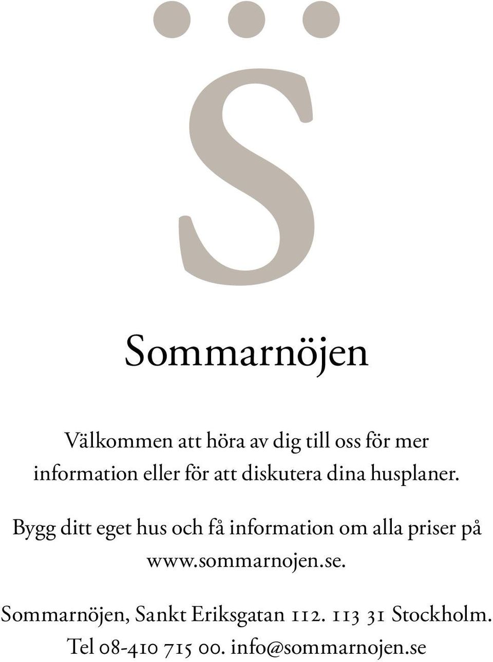 Bygg ditt eget hus och få information om alla priser på www.