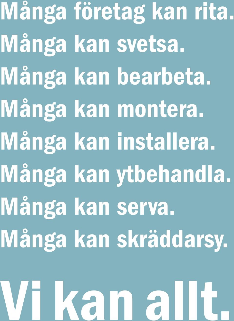 Många kan installera. Många kan ytbehandla.