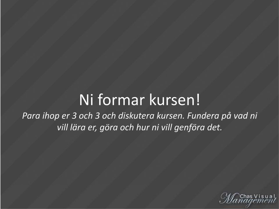 diskutera kursen.