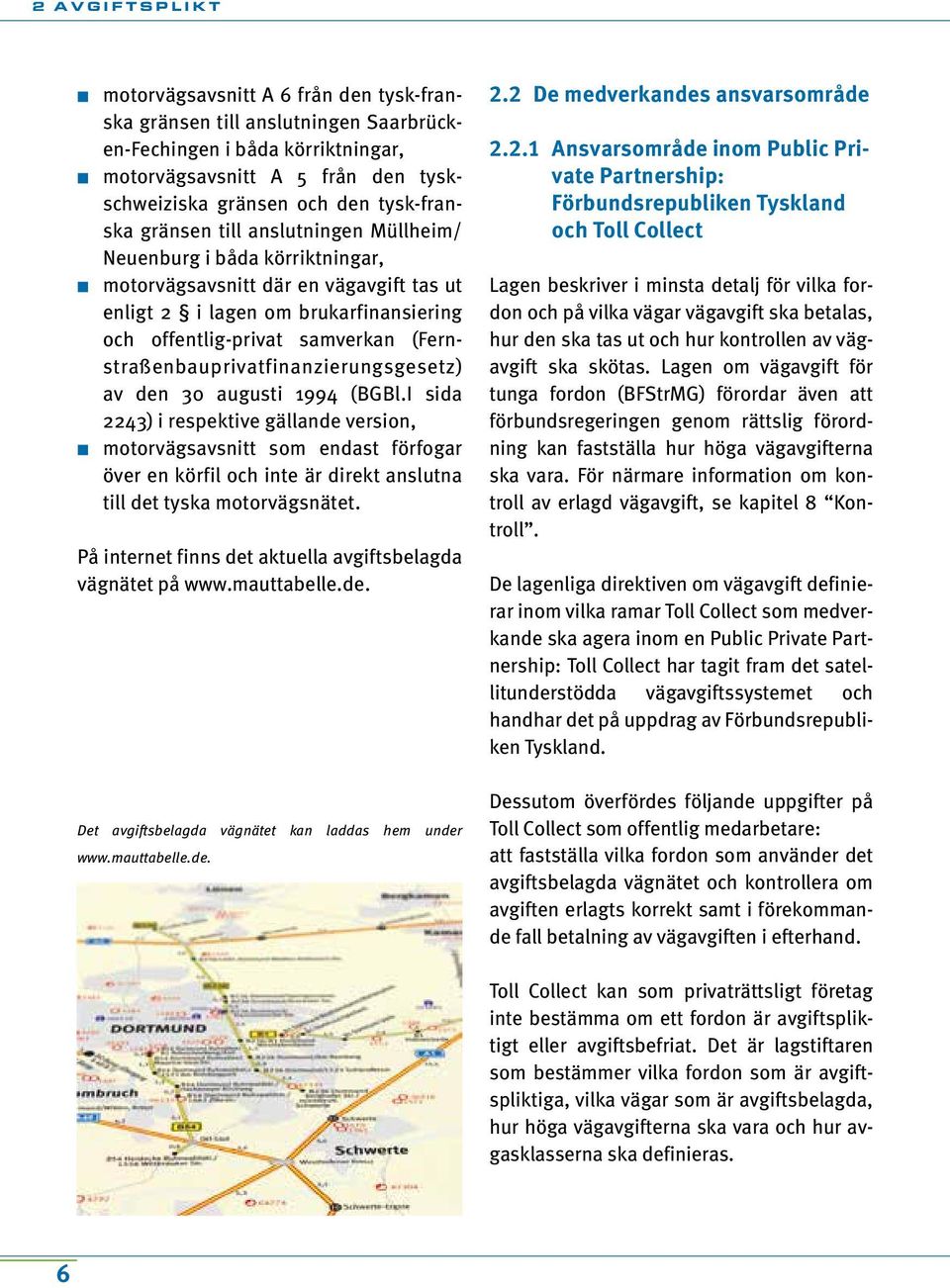 (Fernstraßenbauprivatfinanzierungsgesetz) av den 30 augusti 1994 (BGBl.