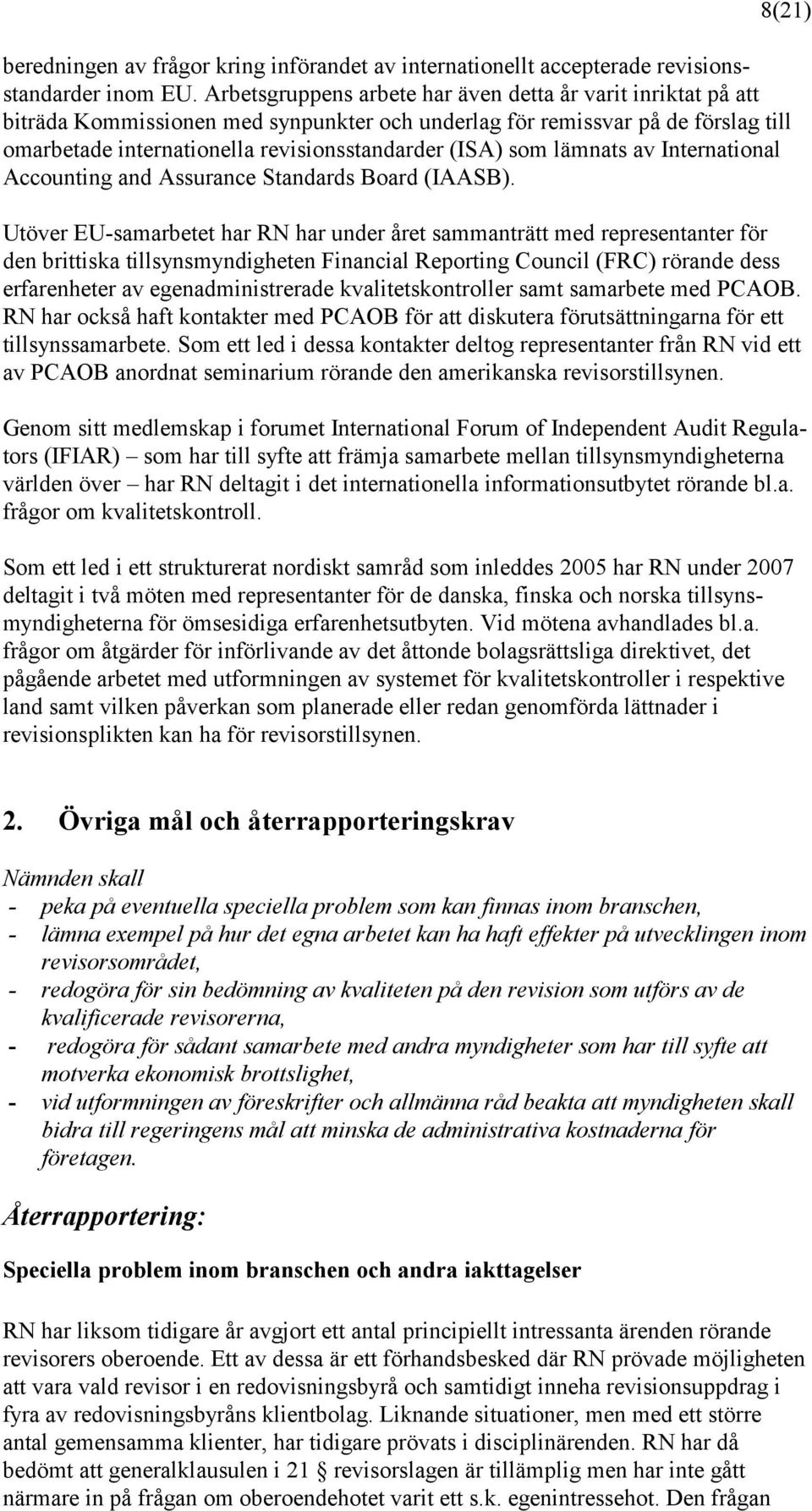 som lämnats av International Accounting and Assurance Standards Board (IAASB).