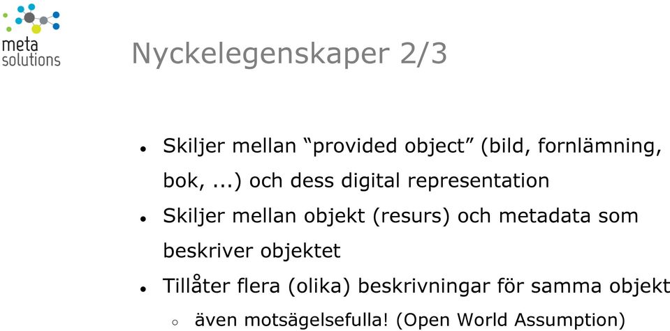 ..) och dess digital representation Skiljer mellan objekt (resurs)