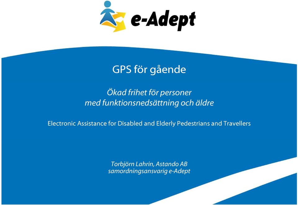 Assistance for Disabled and Elderly Pedestrians