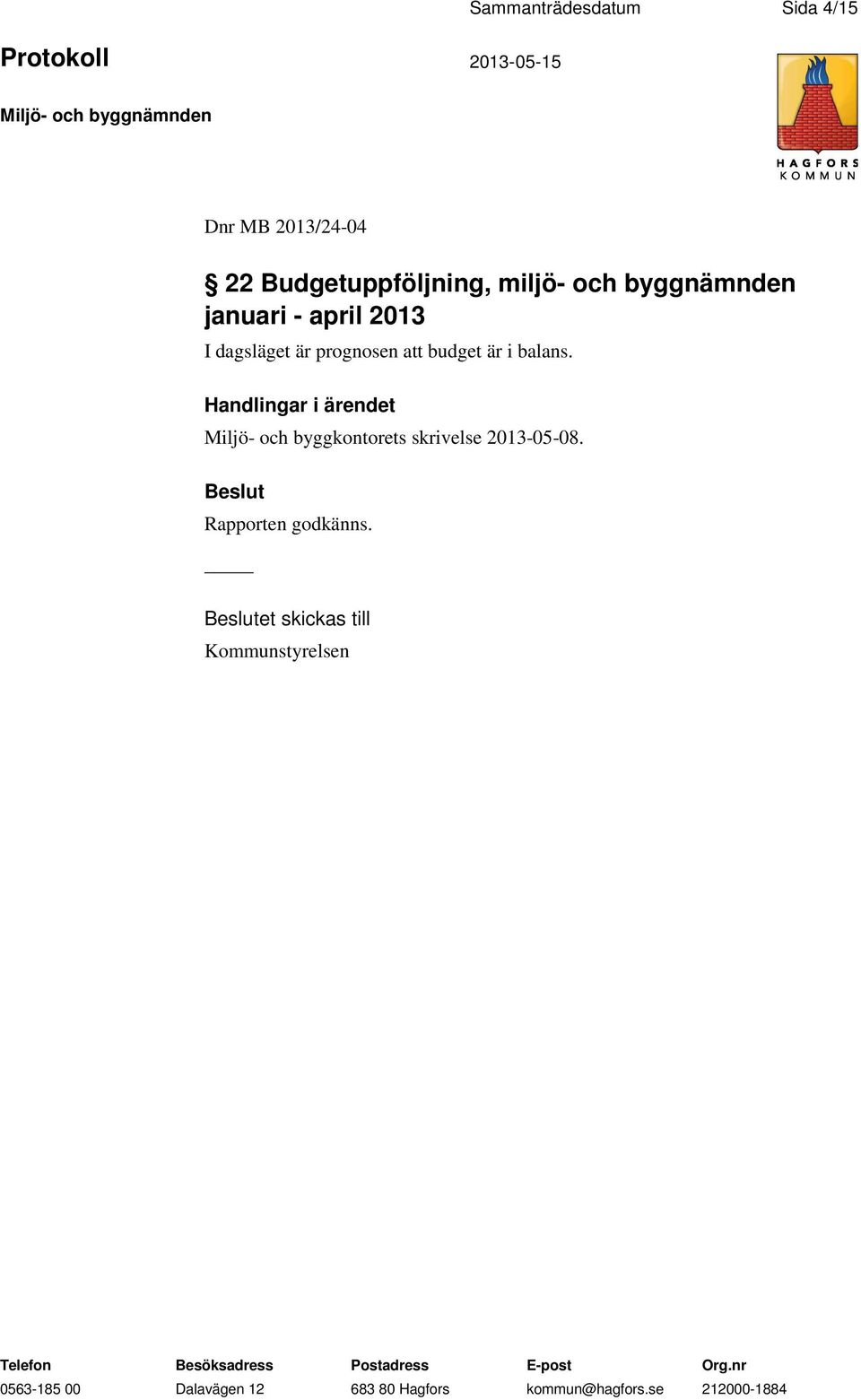budget är i balans.