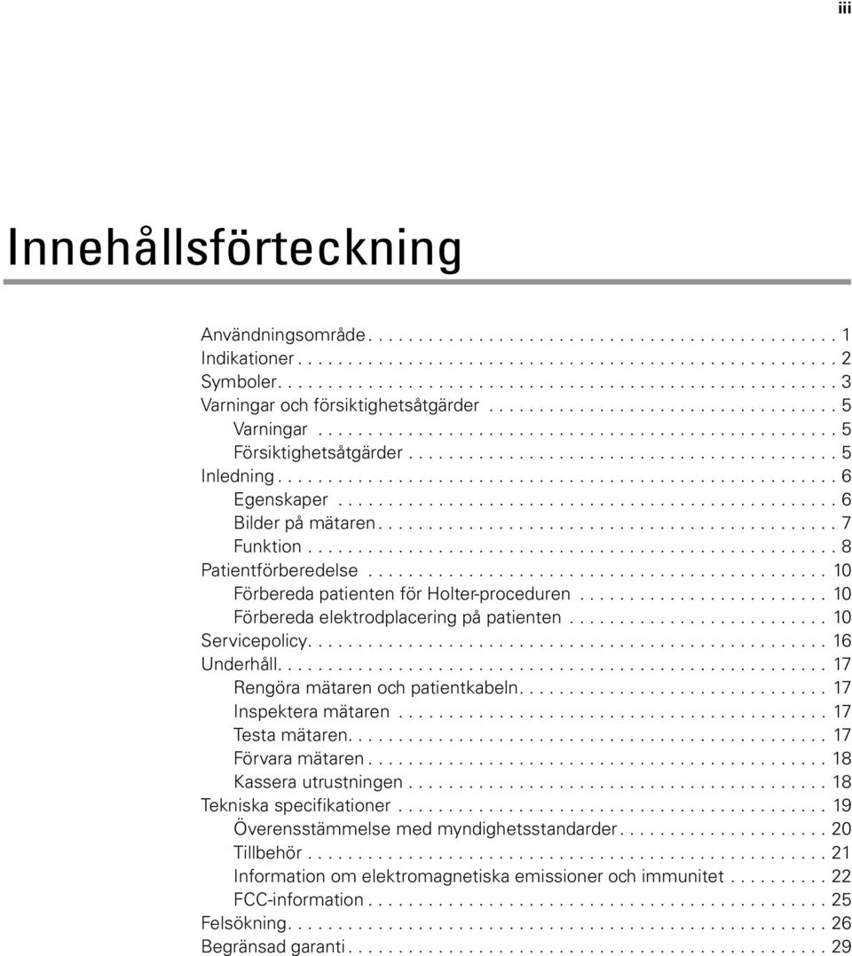 .......................................... 5 Inledning........................................................ 6 Egenskaper.................................................. 6 Bilder på mätaren.