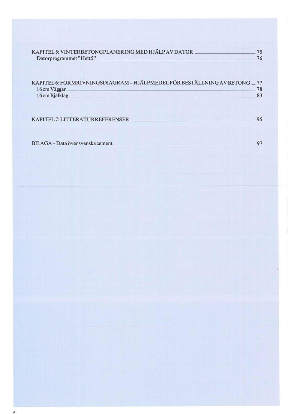 FORMRIVNINGsDIAGRAM-HJÄLPMEDEL FÖRBESTÄLLNING A V BETONG _ 77