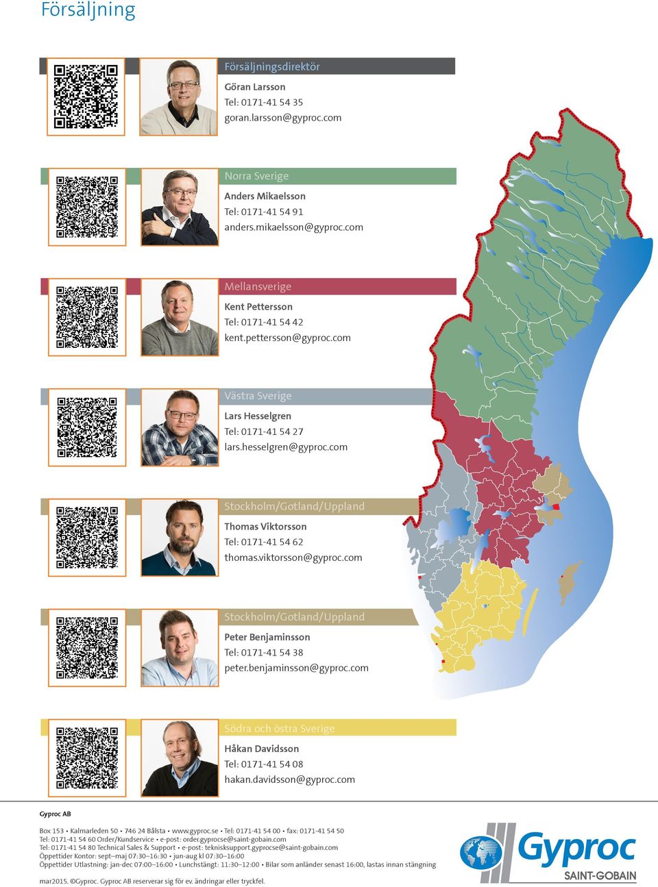 com Västra Sverige Lars Hesselgren Tel: 0171-41 54 27 lars.hesselgren@gyproc.