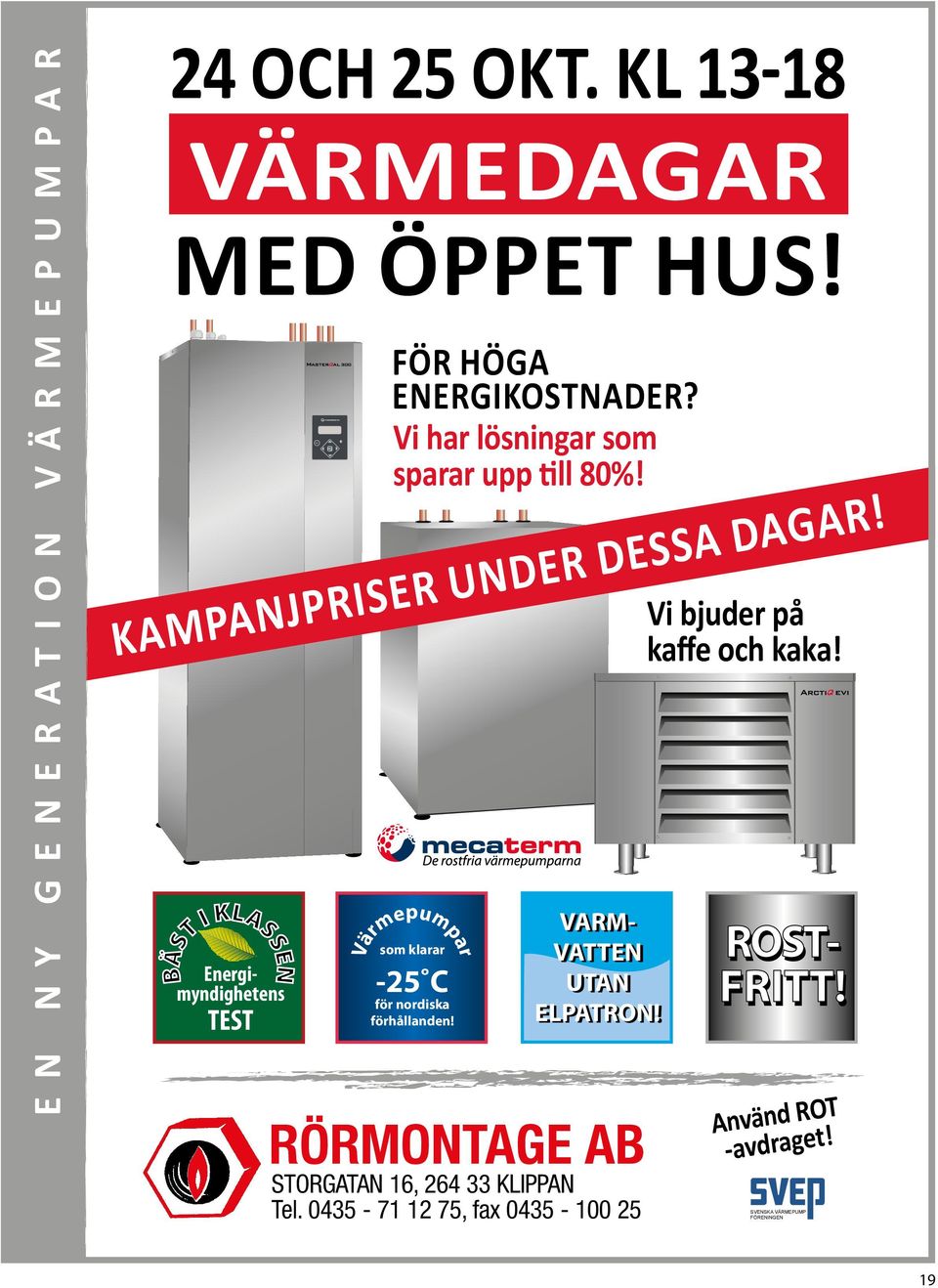 kampanjpriser under dessa dagar! som klarar Värmepumpar -25 C för nordiska förhållanden!