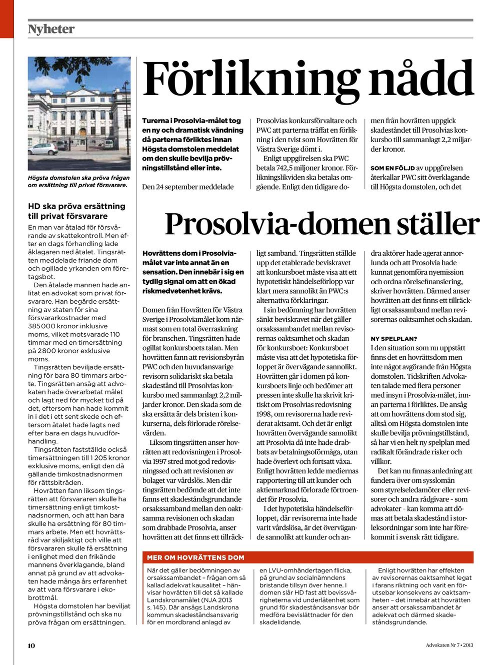 Den 24 september meddelade Prosolvias konkursförvaltare och PWC att parterna träffat en förlikning i den tvist som Hovrätten för Västra Sverige dömt i.