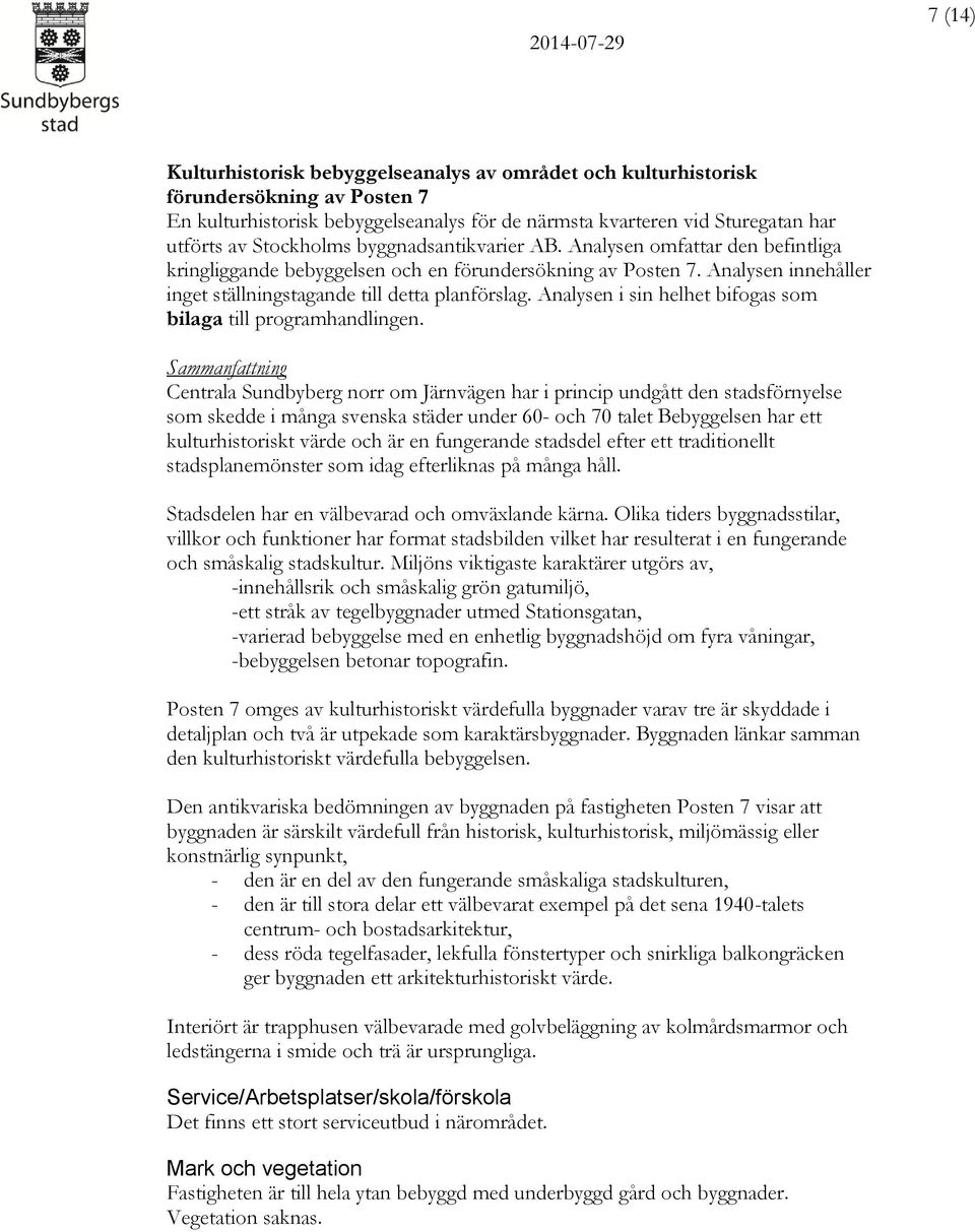 Analysen i sin helhet bifogas som bilaga till programhandlingen.