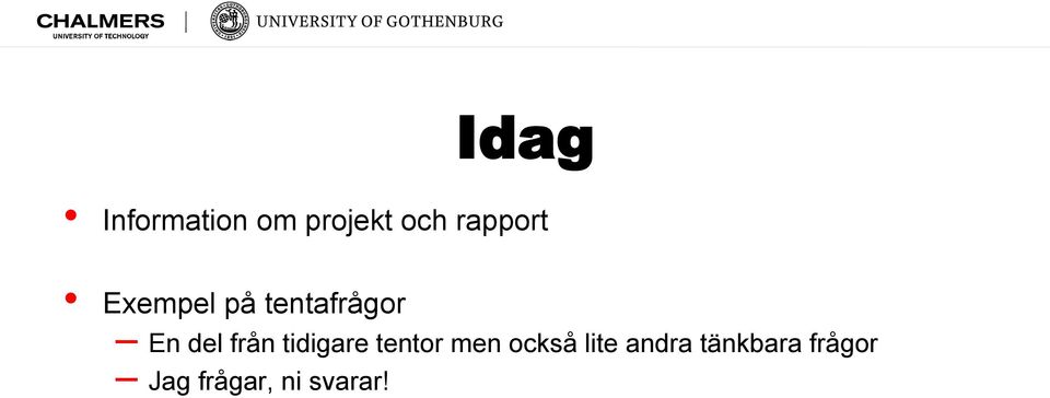 från tidigare tentor men också lite