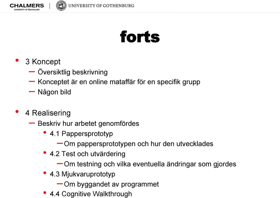 1 Pappersprototyp Om pappersprototypen och hur den utvecklades 4.