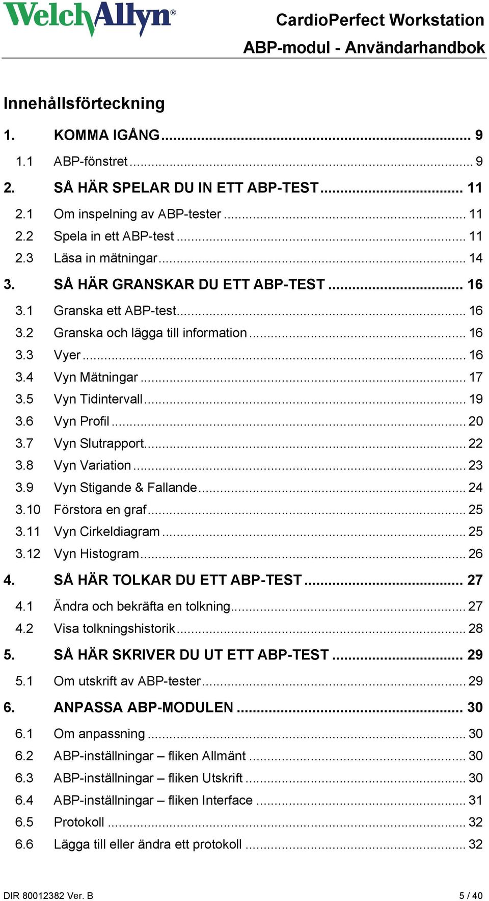 6 Vyn Profil... 20 3.7 Vyn Slutrapport... 22 3.8 Vyn Variation... 23 3.9 Vyn Stigande & Fallande... 24 3.10 Förstora en graf... 25 3.11 Vyn Cirkeldiagram... 25 3.12 Vyn Histogram... 26 4.