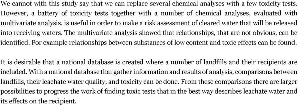 released into receiving waters. The multivariate analysis showed that relationships, that are not obvious, can be identified.