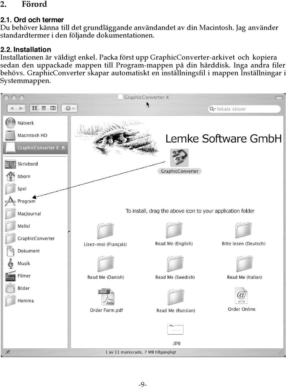 Packa först upp GraphicConverter-arkivet och kopiera sedan den uppackade mappen till Program-mappen på din